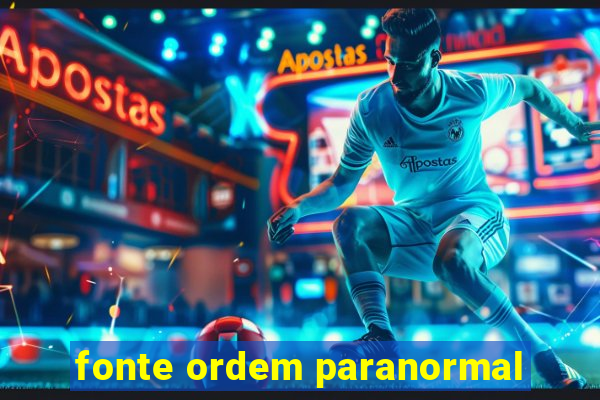 fonte ordem paranormal